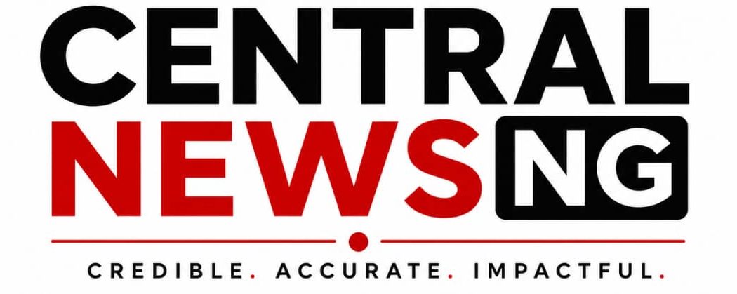 Central News NG | Breaking Nigerian News | Politics • Business • Entertainment • Sports